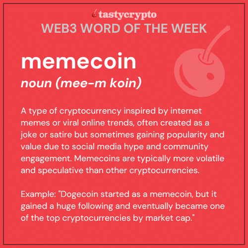 memecoin defined - tastycrypto Web3 Word of the Week - W3WOW