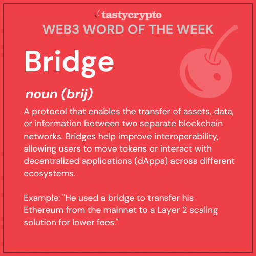 blockchain bridge defined - Web3 Word of the Week - tastycrypto