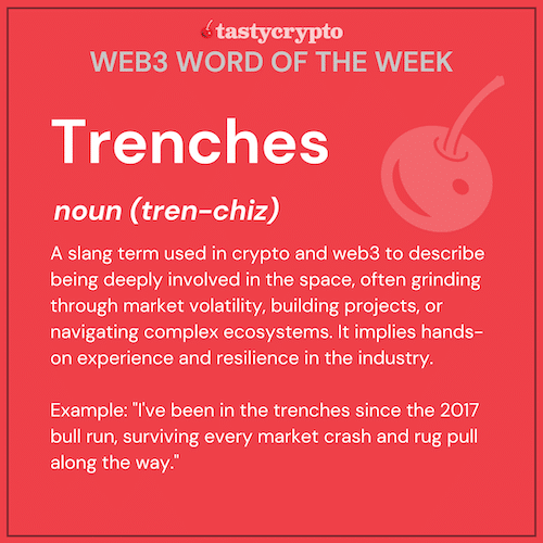 Web3 Word of the Week - tastycrypto W3WOW - trenches defined